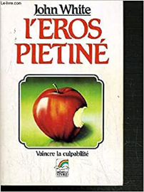 L'Éros piétiné : Vaincre la culpabilité (Vivre)